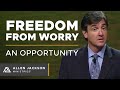 Freedom from Worry, An Opportunity with Pastor G. Allen Jackson