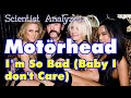 Scientist Analyzes Motörhead - I&#39;m So Bad (Baby I Don&#39;t Care)