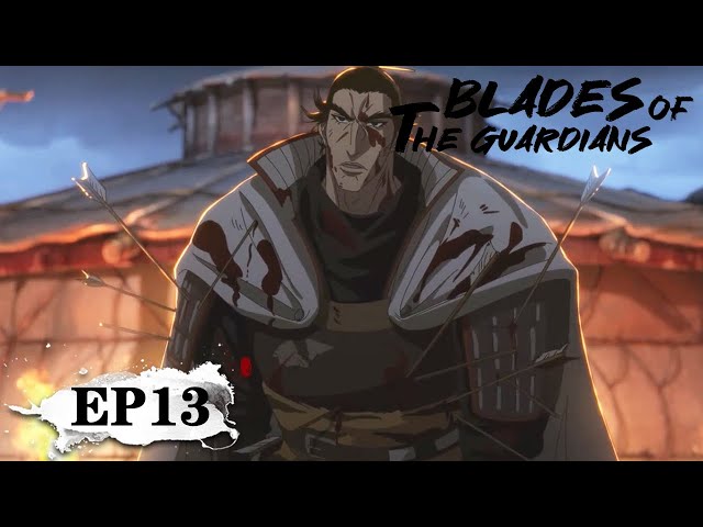 ✨Blades of the Guardians EP 13 [MULTI SUB] class=