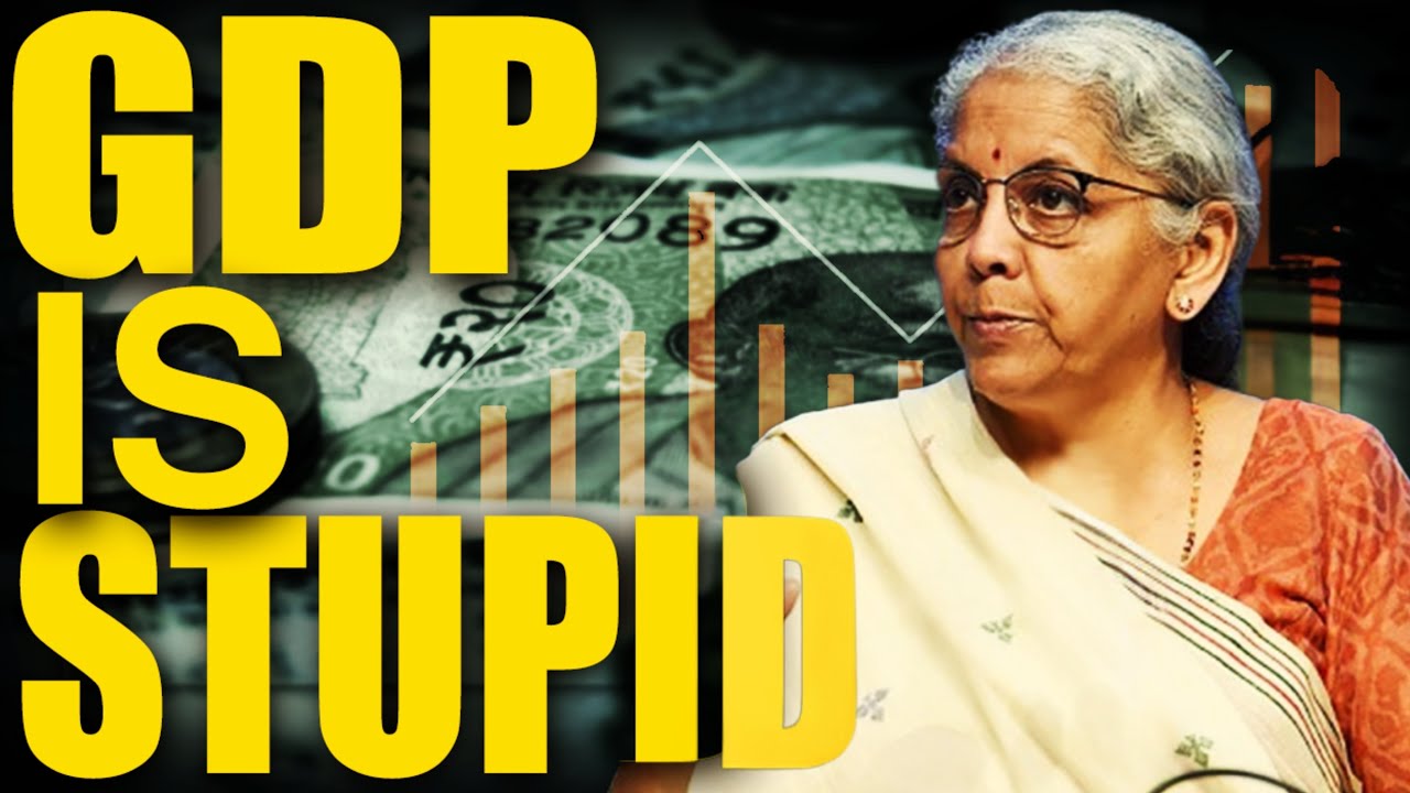 GDP IS STUPID!! - Why GDP & GDP per capita do not explain economy| Indian economy 