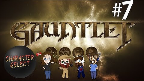 Gauntlet Part 7 - Hording Instinct - CharacterSelect