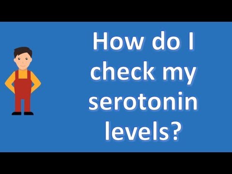 ვიდეო: როგორ შევამოწმოთ სეროტონინის დონე: 10 ნაბიჯი (სურათებით)