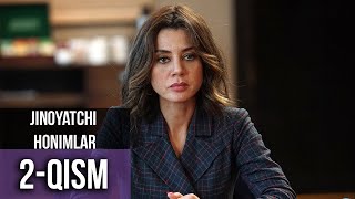 Jinoyatchi Xonimlar 2-qism (O'zbek tilida)