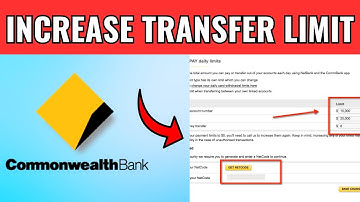 How To Increase Commonwealth Bank Transfer Limit More Than $20 000