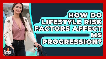 How Do Lifestyle Risk Factors Affect MS Progression? - MS Support Network