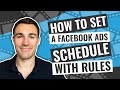 HOW TO SET A FACEBOOK ADS SCHEDULE WITH RULES