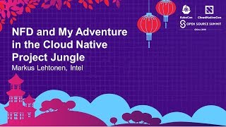 NFD and My Adventure in the Cloud Native Project Jungle - Markus Lehtonen, Intel screenshot 1