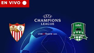 Sevilla vs Krasnodar en vivo Champions League