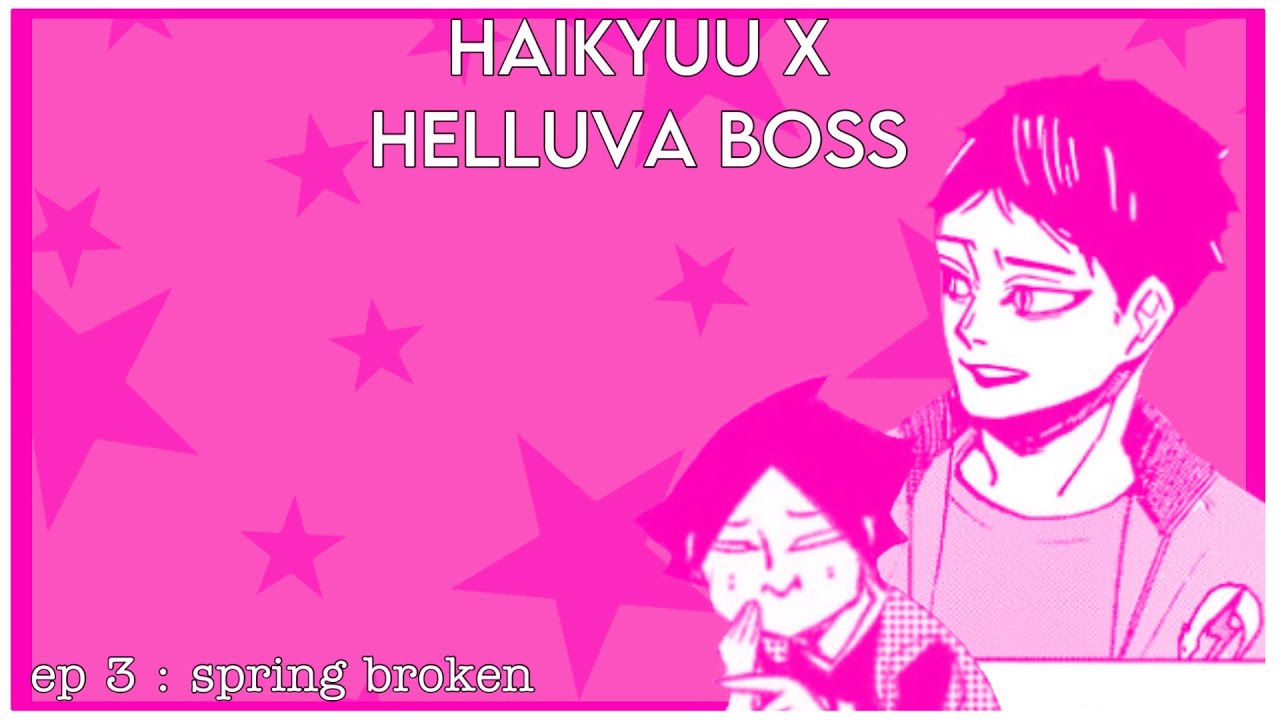 !! ☆ haikyuu x helluva boss: spring broken ☆ !! || live au || timeskip au || haikyuu texts