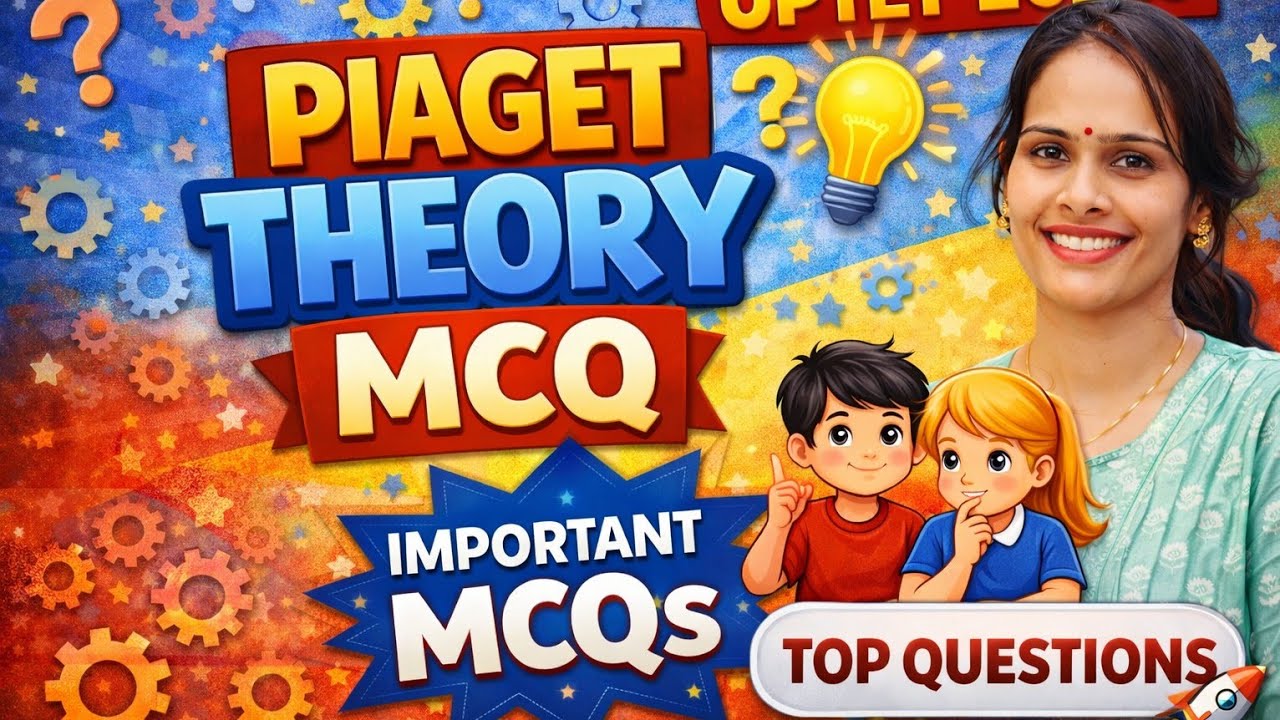 Piaget Theory MCQ | CDP Most Important Questions for UPTET/CTET 2026