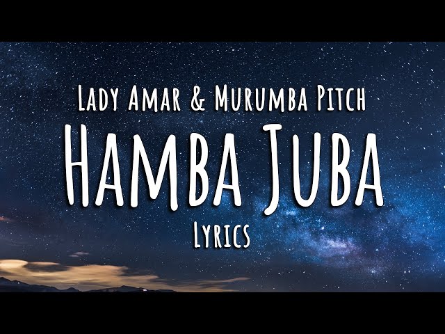 Lady Amar & Murumba Pitch - Hamba Juba (Lyrics) class=