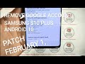 S10 android 10  supprimer le compte google samsung s10  s10 plus android 10 patch 1 fvrier