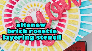 Creating with the Altenew Brick Rosette Layering Stencil