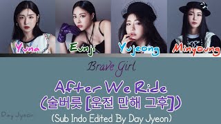 [Terjemahan yang disempurnakan] Brave Girl — (술버릇) After We Ride (운전 만해 그후)