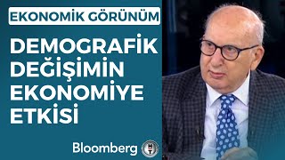 Ekonomik Görünüm - Demografik Değişimin Ekonomiye Etkisi | 2 Mart 2023