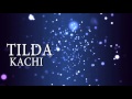 Tilda - Kachi lyric video