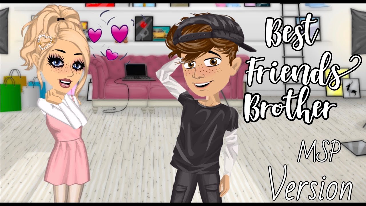  Best  Friends  Brother  MSP  Version YouTube