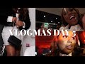 VLOGMAS DAY 5| I'M ALWAYS LATE!!! I WAS HAVING TOO MUCH FUN TO VLOG + CELEBRATING WITH MY FRIENDS!