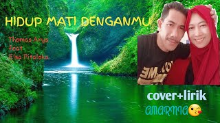 Download Lagu Hidup Mati Denganmu || Thomas Arya feat Elsa Pitaloka || Lyrics+cover  @niakurniawati1413 MP3