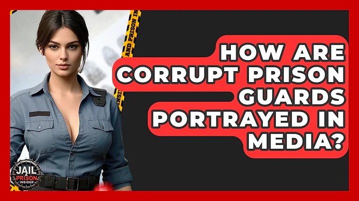 How Are Corrupt Prison Guards Portrayed In Media? - Jail & Prison Insider
