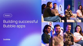 Panel: Building Successful Bubble Apps | Bubble Tour London