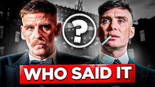 Peaky Blinders Quotes Quiz: Who SAID IT? screenshot 5