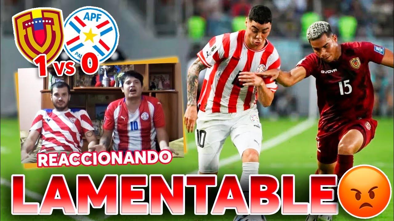 REACCIONANDO VENEZUELA vs PARAGUAY ELIMINATORIAS SUDAMERICANA FECHA