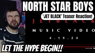 NORTH STAR BOYS - &#39;Jet Black&#39; Teaser Reaction!