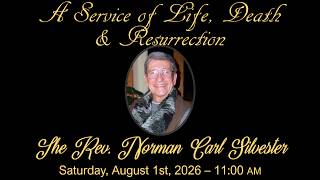 Funeral Service for The Rev. Norman C. Silvester - 8/1/2025