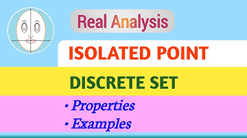 Isolated Point | Discrete Set | Point Set Topology | Real Analysis