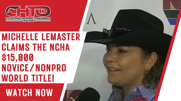 Michelle LeMaster Claims The NCHA $15,000 Novice/N...