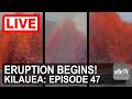 🔴 Live Now: Kīlauea Episode 47 Lava Fountaining Begins! | 3 Camera Angles