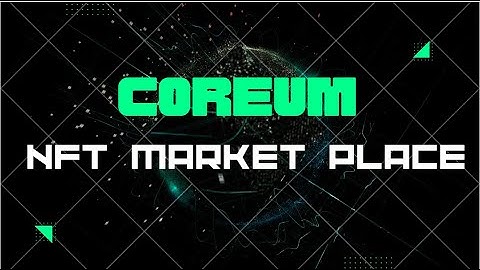 Coreum NFT Marketplace | The Future is Multichain