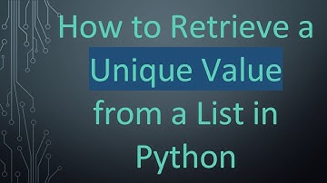 How to Retrieve a Unique Value from a List in Python