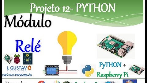 Aula 18 - Projeto 12 - Acionando Módulos Relés - Livro Raspberry Pi Descomplicado