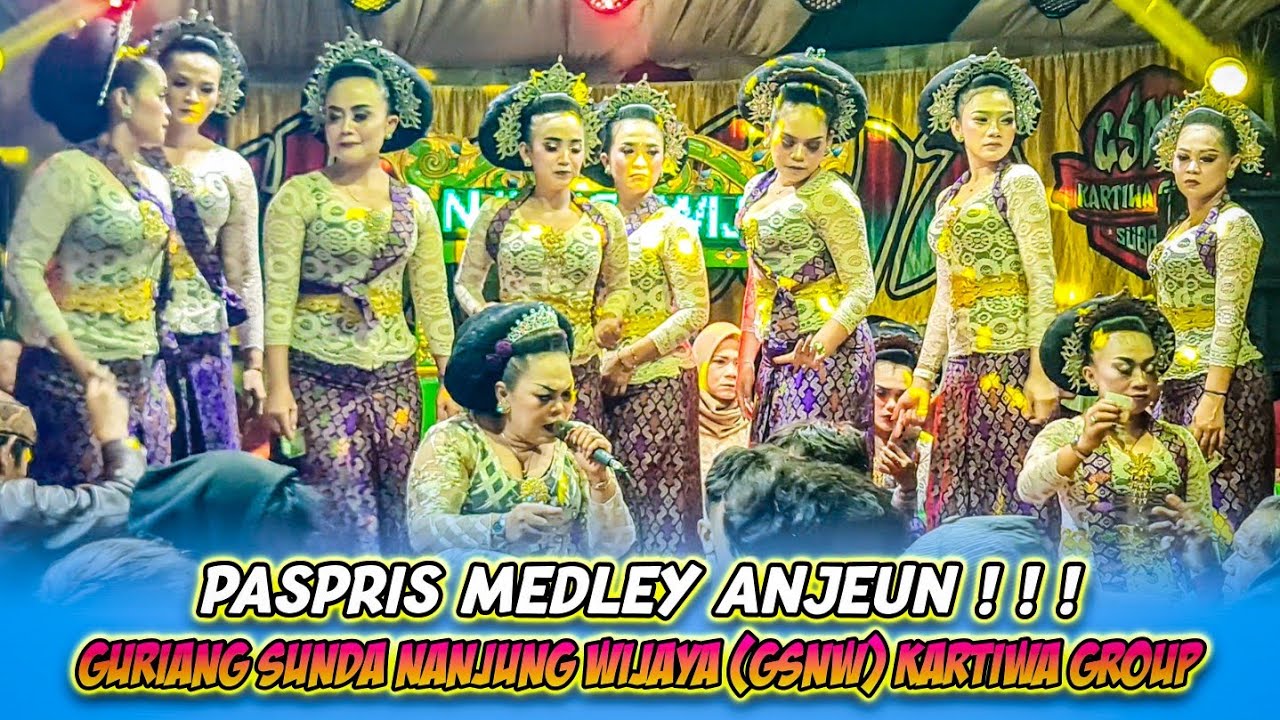 PASPRIS MEDLEY ANJEUN❗️❗️❗️|| JAIPONG BAJIDORAN || GURIANG SUNDA NANJUNG WIJAYA (GSNW) KARTIWA GROUP