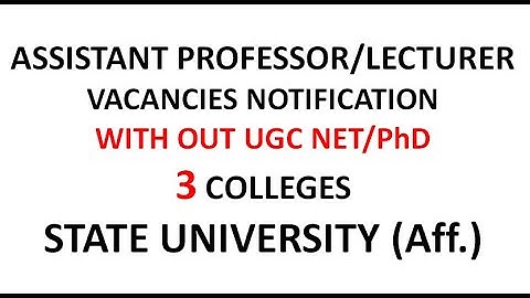 Assistant Professor and Lecturer Vacancies Notification in 3 Colleges | Non UGC NET/PhD
