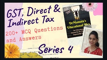 GST,  Direct &Indirect Tax। MCQ Questionswith Answers ।Series 4।by Dr Mamta Rathi