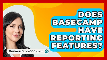 Does Basecamp Have Reporting Features? - BusinessGuide360.com