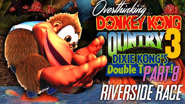 Overthinking Donkey Kong Country 3, Part 8: Riverside Race