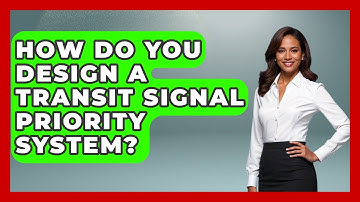 How Do You Design A Transit Signal Priority System? - Civil Engineering Explained