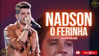 NADSON O FERINHA - CD NOVO - REPERTÓRIO ATUALIZADO - 2023 MUSICAS NOVAS