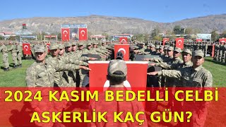 2024 Kasım Bedelli Askerlik Kaç Gün ?