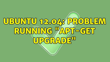 Ubuntu: Ubuntu 12.04: Problem running "apt-get upgrade"
