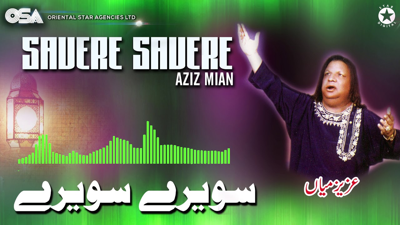 Savere Savere  Aziz Mian  complete official HD video  OSA Worldwide