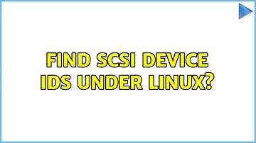 Unix & Linux: Find scsi device ids under Linux? (3 Solutions!!)