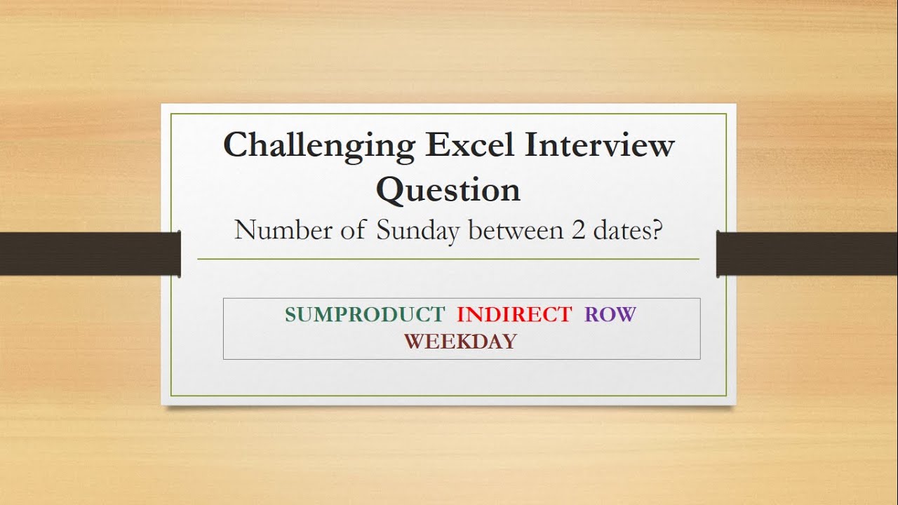 Calculate Number Of Sundays Between 2 Dates Excel Interview Question calculate-number-of-sundays-between-2-dates-excel-interview-question