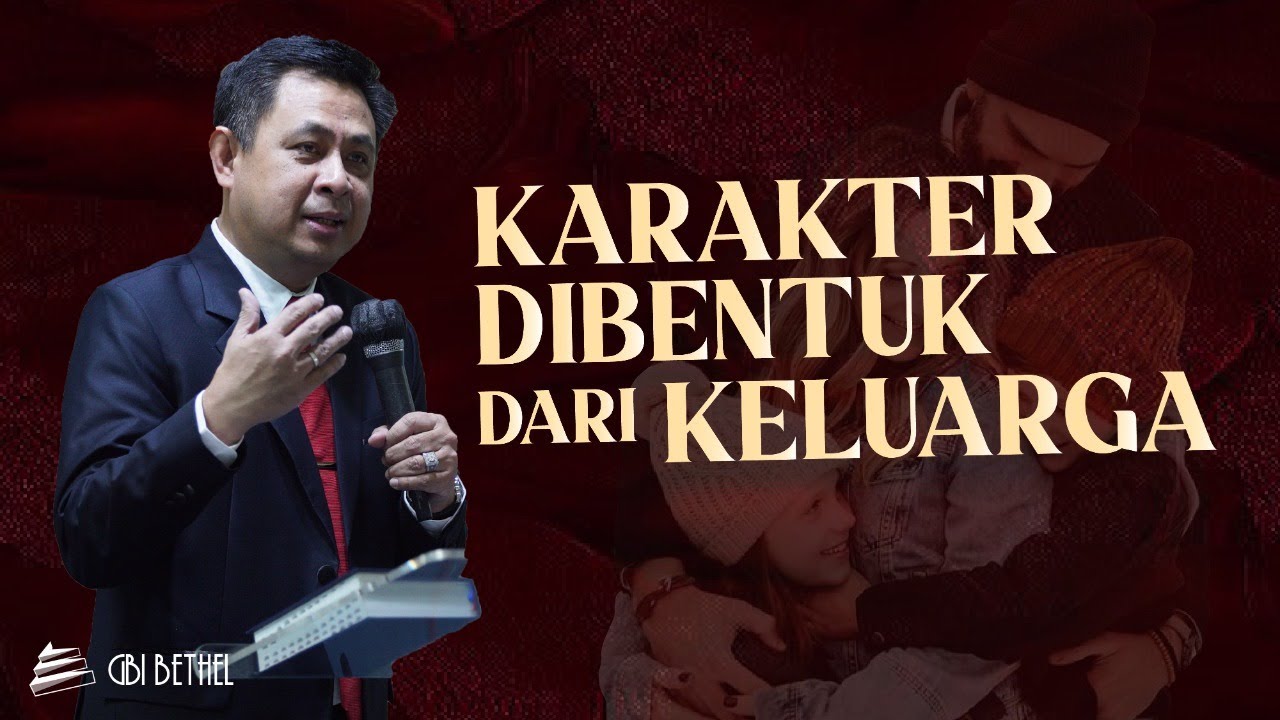 Karakter Dibentuk Dari Keluarga - Pdt. Dr. Rubin Adi Abraham
