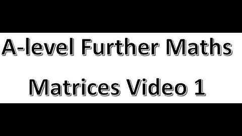 Matrices Video 1