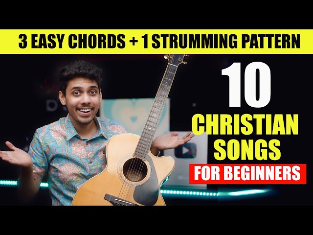 10 Easy Songs Songs for Beginners:Master 10 Christian Songs with Just 3 Chords & 1 Strumming Pattern class=